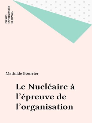 cover image of Le Nucléaire à l'épreuve de l'organisation